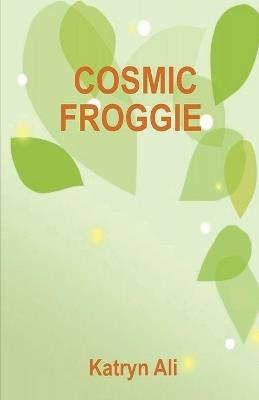 Cosmic Froggie - Katryn Ali - cover