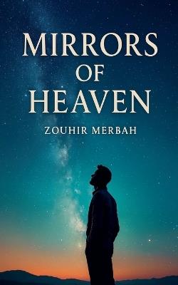 Mirrors of Heaven - Zouhir Merbah - cover