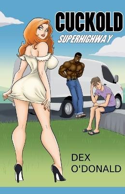 Cuckold Superhighway - Dex O'Donald - cover