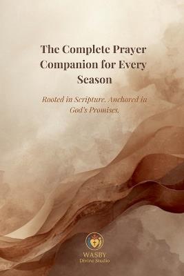 The Complete Prayer Companion for Every Season - Wasby Divine Studio - cover
