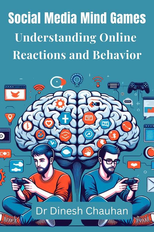 Social Media Mind Games Understanding Online Reactions and Behavior