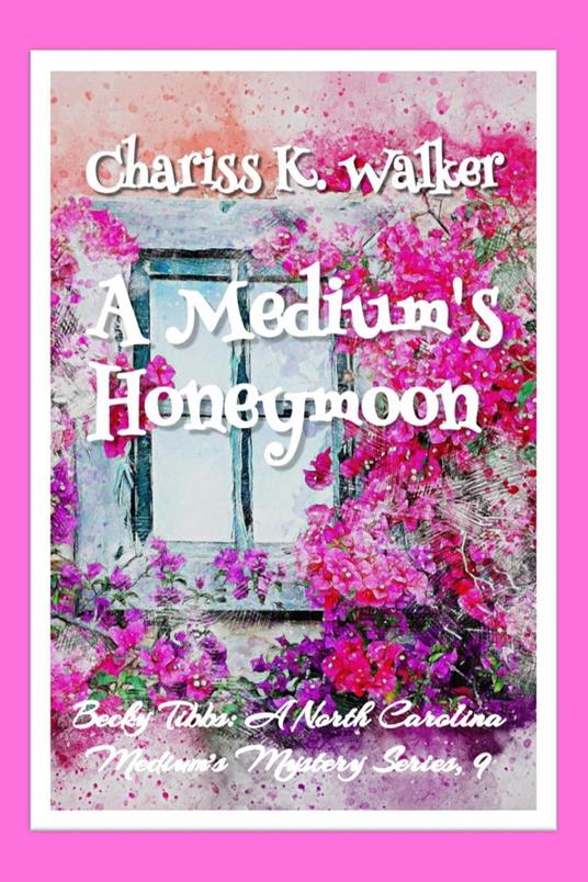 A Medium's Honeymoon: A Cozy Ghost Mystery