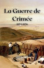 La Guerre de Crimée: 1853-1856