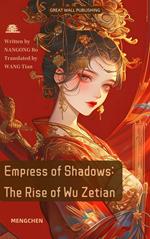 Empress of Shadows: The Rise of Wu Zetian