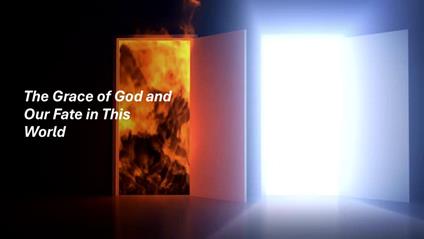 The Grace of God and Our Fate in This World