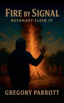 Fire By Signal - Gregory Parrott - cover