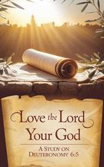 Love the Lord Your God