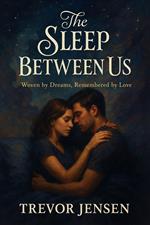 The Sleep Between Us