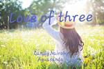 Love of three