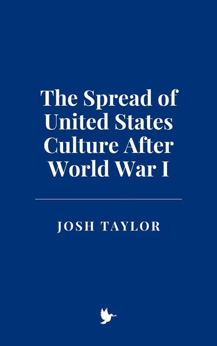 The Spread of United States Culture After World War I