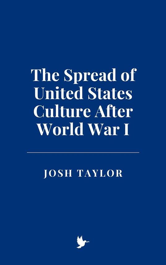 The Spread of United States Culture After World War I