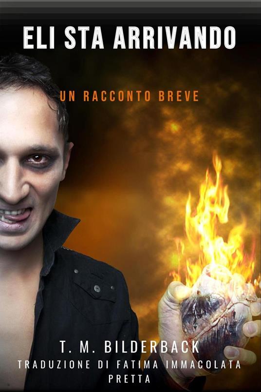 Eli Sta Arrivando - Un Racconto Breve - T. M. Bilderback - ebook