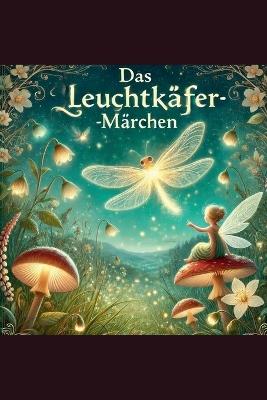 Das Leuchtkäfer-Märchen - Willy Lapse Laguerre - cover