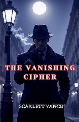 The Vanishing Cipher - Scarlett Vance - cover