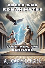 Greek and Roman Myths: Gods, Men, and Demigods
