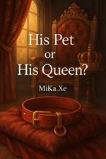 His Pet or His Queen?