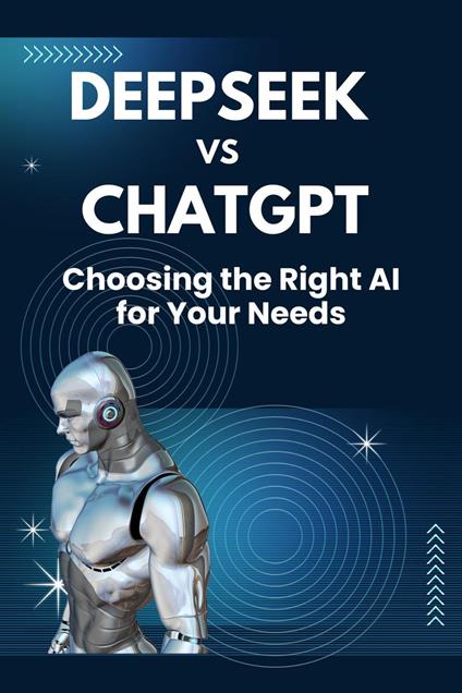 DeepSeek vs. ChatGPT Choosing the Right AI for Your Needs