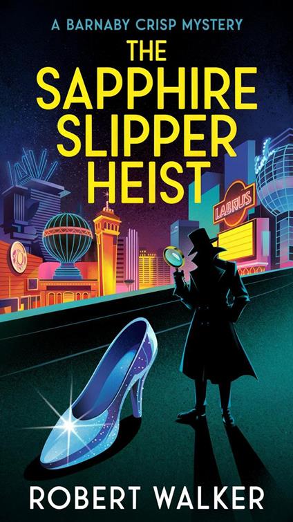 The Sapphire Slipper Heist - A Barnaby Crisp Mystery