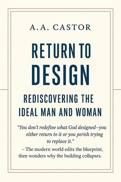 Return to Design: Rediscovering the Ideal Man and Woman
