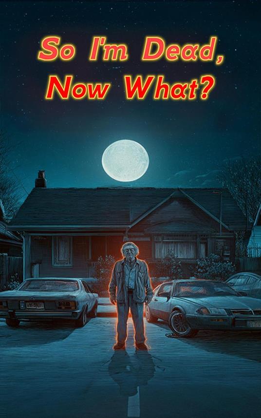 So I'm Dead, Now What?