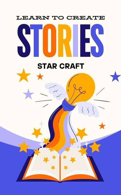 Learn to Create Stories - Star Craft - ebook