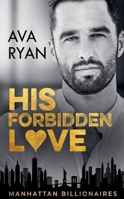 His Forbidden Love - Ava Ryan - cover