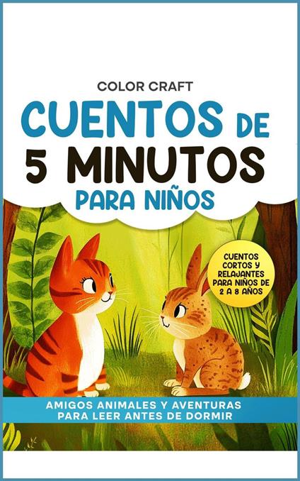 Cuentos de 5 minutos para niños: Amigos animales y aventuras para leer antes de dormir - Color Craft - ebook