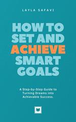 How to Set and Achieve SMART Goals