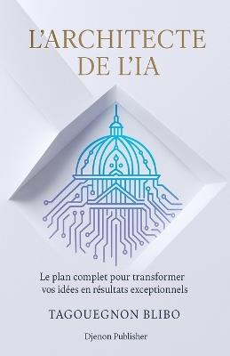 L'architecte de L'IA - Tagouegnon Blibo - cover