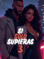 Si Solo Supieras 3