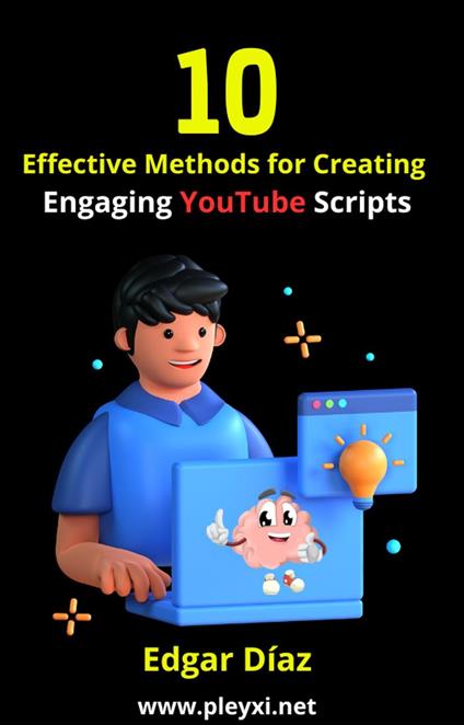 10 Effective Methods for Creating: Engaging YouTube Scripts