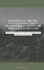 Renewed In Truth: Discovering Life’s Transformative Power Through Scripture