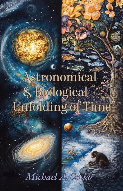 Astronomical & Biological Unfolding of Time