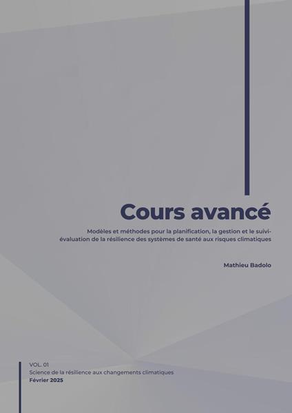 Cours avancé - Modèles et méthodes pour la planification, la gestion et le suivi-évaluation de la résilience des systèmes de santé aux risques climatiques