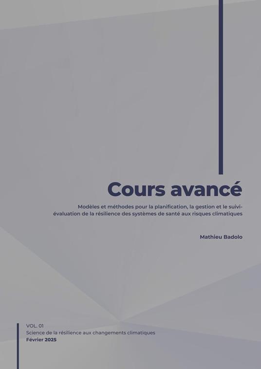 Cours avancé - Modèles et méthodes pour la planification, la gestion et le suivi-évaluation de la résilience des systèmes de santé aux risques climatiques