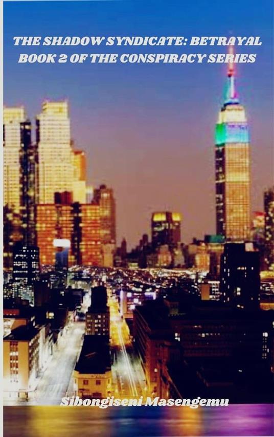 The Shadow Syndicate: Betrayal - Book 2 Of The Conspiracy Series