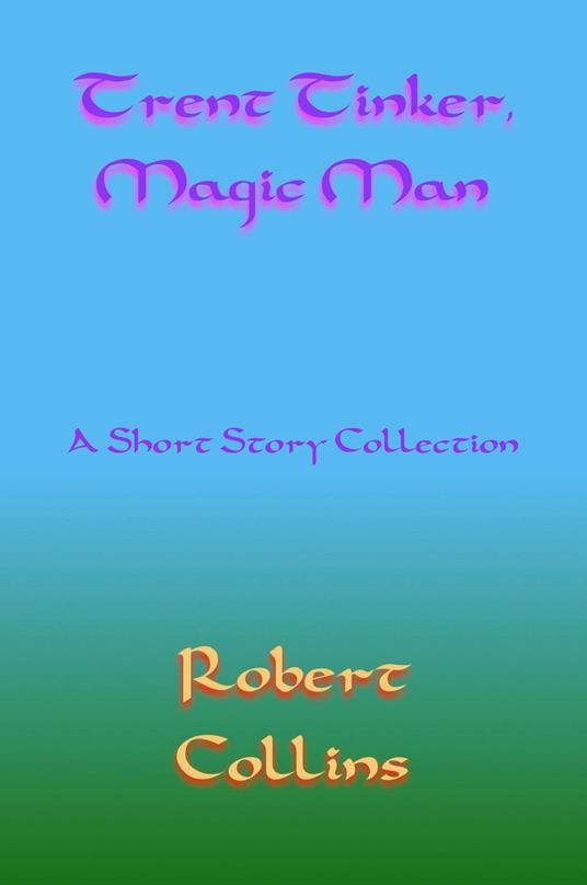 Trent Tinker, Magic Man