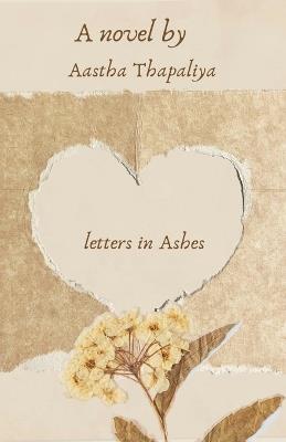 Letters in Ashes - Aastha Thapaliya - cover