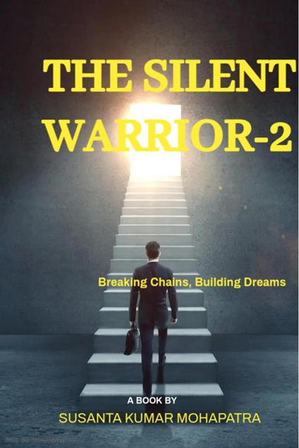 The Silent Warrior-2: Breaking Chains, Building Dreams