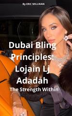 Dubai Bling Principles : Lojain Lj Adadah, The Strength Within