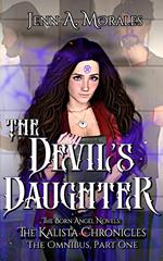 The Devil's Daughter: The Kalista Chronicles Omnibus, Part 1