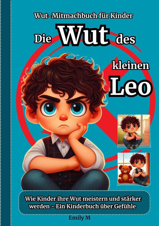 Die Wut des kleinen Leo: Wut-Mitmachbuch für Kinder - Emily M. - ebook