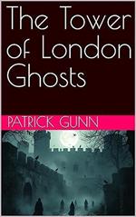 The Tower of London Ghosts