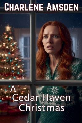 A Cedar Haven Christmas - Charlene Amsden - cover
