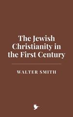The Jewish Christianity in the First Century