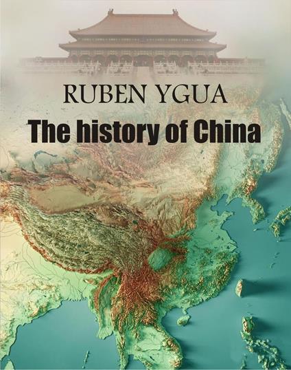 The history of China - Ruben Ygua - ebook