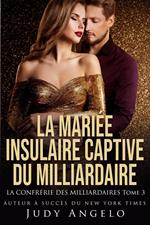 LA MARIÉE INSULAIRE CAPTIVE DU MILLIARDAIRE