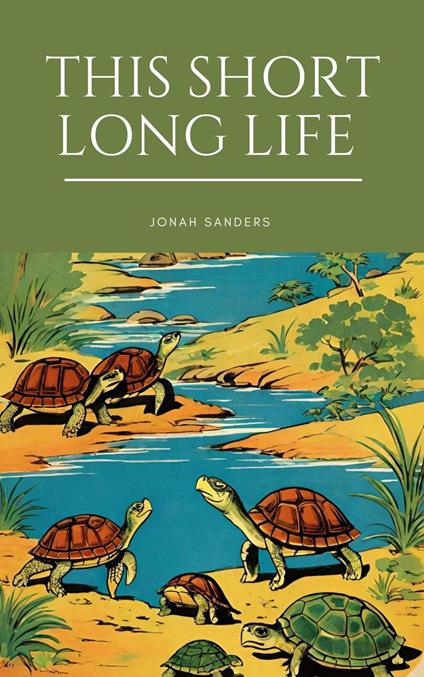 This Short Long Life - Jonah Sanders - ebook