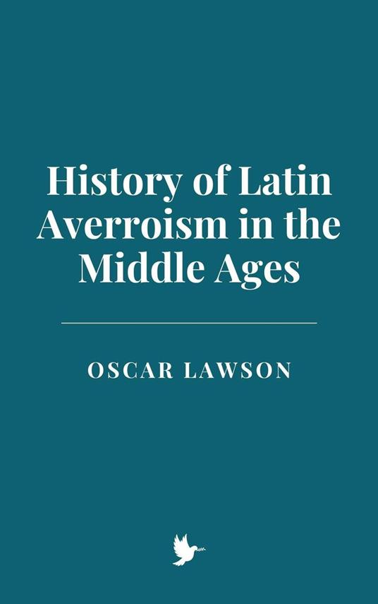 History of Latin Averroism in the Middle Ages