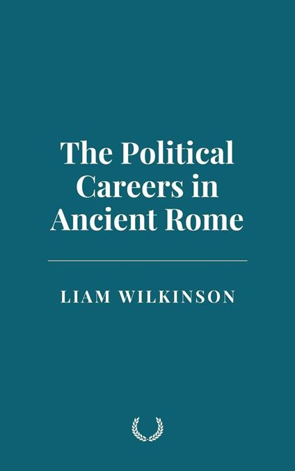 The Political Careers in Ancient Rome